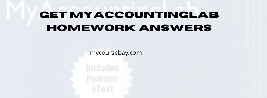 MyAccountingLab Homework Answers